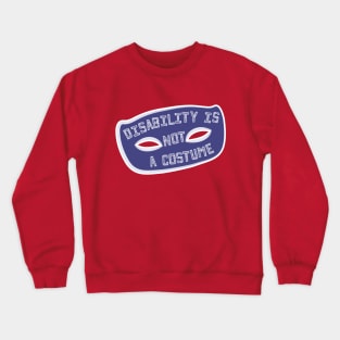 Disability Is Not A Costume v1.1 (Broken Border Variant) Crewneck Sweatshirt